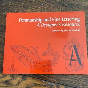 Penmanship and Fine Lettering : A Resource for Designers by John Mendenhall.
